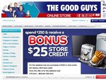 Spend $250 and Receive Bonus $25 Store Credit at TheGoodGuys 27-29 April 2012 (Online Only)