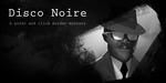 [PC] Disco Noire - Free (was US$1) @ itch.io