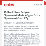 [Coles Plus] Free Eclipse Spearmint Mints Tin 40g or Extra Spearmint Gum 27g at Coles (Excludes Coles Express) @ Flybuys