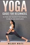 [Kindle] Free - Yoga Guide for Beginners: 101 Poses and Sequences for Strength, Flexibility and Mindfulness @ Amazon AU/US