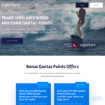 5,000 Qantas Points (500 Points Per Trade) for Your First 10 Trades @ Superhero