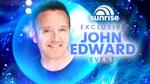 [NSW] Win 1 of 30 Tickets to Sunrise X John Edward Live Worth $279 from Seven Network