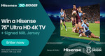 Win a Hisense 75" Ultra HD 4K TV Worth $1,699 and Signed NRL Jersey Worth $500 from Hisense