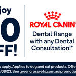 $20 off Royal Canin Dental Range in-Clinic after Any Dental Consultation @ Greencross Vets