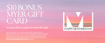 Bonus $10 Myer eGift Card on Every $100 Myer eGift Card Spend (3-Month Expiry on the Bonus eGift Card) @ Myer