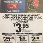 Domino's - Hampton Park (VIC) Customer Appreciation Day Saturday 21st May - Any Pizza from $3.95* Pick up (Code 892538)