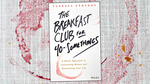 Win 1 of 10 Copies of The Book ‘The Breakfast Club for 40-Somethings’ from Money Magazine / Bauer Media