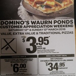 Domino's Waurn Ponds VIC Customer Appreciation Weekend (Value, Extra Value & Traditional Pizzas from $3.95 Pickup)