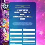 Win 1 of 8 'My Little Pony' Film Premiere VIP Experiences or 1 of 300 Instant Win Prizes [Purchase Any My Little Pony Product]