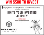 Win $500 to invest with Bellmont Securities from Equity Mates Investing Podcast