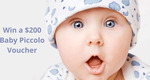 Win a $200 Baby Piccolo Voucher