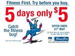 Fitness First- 5days only $5