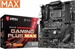MSI X470 GAMING PLUS MAX ATX AM4 Motherboard $178.82 Delivered @ AZ eShop (PCByte) via Amazon AU