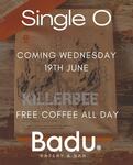 [NSW] Free Cup of Single O Killerbee Coffee from 6:30am-2:30pm, Wednesday (19/6) @ Badu Eatery & Bar (Shellharbour)