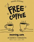 [NSW] Free Coffee @ Incoming Cafe (Hunter St, Parramatta)