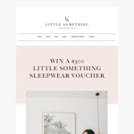 Win a $300 Sleepwear Voucher from Little Something