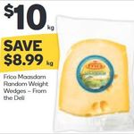 Frico Maasdam Cheese Wedges $10/kg (Save $8.99/kg) @ Woolworths from Wednesday