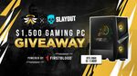 Win a Gaming PC from Aydan & Slayout