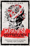 [eBook] Japanese Mythology: A fascinating introduction to Japanese mythology, myths, and legends - Free @ Amazon AU, UK, US
