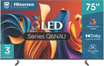 Hisense 75" Q6NAU 4K QLED Smart TV 24 $781 via Price Match Button ($0 C&C/30km of Store) @ The Good Guys