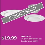 IKEA Irresistible Offers: 18 Piece Dinnerware Set $19.99 (Starts 11/04) NSW, QLD, VIC Only