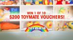 Win 1 of 10 $200 Toymate Vouchers from Nine Network