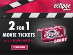 Eclipse Mints - 2 for 1 Movie Voucher Offer - ($18 Via Credit Card Online & Valid Only Mon-Thu)
