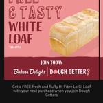 Sign up to Dough Getters & Get a Free Hi-Lo Block Loaf with Next Purchase of $5+ (within 14 Days of Joining) @ Bakers Delight