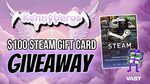 Win a $100 Steam Card or $100 Cash from Kennyberos & Vast