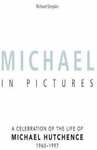 Michael in Pictures: A Celebration of The Life of Michael Hutchence - $49.99 Posted @ QBD The Bookshop (Save 60%)
