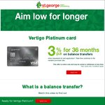 St George Vertigo Platinum Credit Card - 3% for 36 Months on Balance Transfers ($99 Annual Fee)