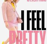 Win 1 of 100 Double Passes to The Film 'I Feel Pretty' from Now to Love / Bauer Media