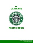 [Free] Ultimate Starbucks Recipe eBook - Coffee, Desserts and Sauce (Selling $2.99 @ Barnes&Noble)