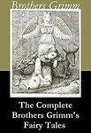 [eBook] The Complete Brothers Grimm's Fairy Tales (over 200 Fairy Tales and Legends) $0 @ Amazon AU US