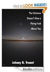 FREE eBooks 1) The Universe Doesn't Give a Flying F**K about You, 2) A Short History of The World