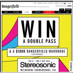 Win a Double Pass to Stereosonic, Airfares & a $1000 Dangerfield Wardrobe