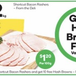 Shortcut Bacon 1kg + 10 Hash Browns $12 @ Woolworths