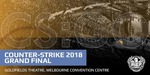 [VIC] 2018 Australia Counter-Strike Grand Final (South Wharf) Silver Class Tickets $8.47 (Was $38.01) via Eventbrite