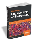 Mastering Linux Security and Hardening - Free for a Limited Time (Regular Price $23)  @ TradePub