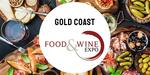 [QLD] 2 Free Tickets to Gold Coast Food and Wine Expo (Convention and Exhibition Centre, 10-12 January) via Eventbrite