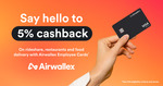 5% Cashback on Dining, Food Deliveries, Taxis & Ridesharing with Airwallex Employee Cards (New Customers Only, ABN Required)