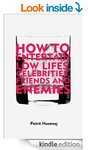 $0 eBook: How to Entertain Low Lifes, Celebrities, Friends and Enemies (Normally US$5.24)@Amazon