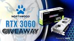Win an Gigabyte RTX 3060 Graphics Card Worth $580 from Northwood & Vast