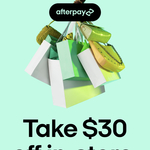 $30 off $100 In-Store Purchase @ Afterpay (App Activation Required)