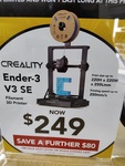 Creality Ender 3 V3 SE (Direct Drive, Auto Level) $249, In-Store Only @ Jaycar