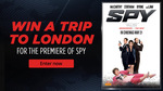 Win a Trip for Two to London for The Premiere of Spy from Ten Play