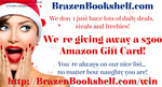 Win a $500 Amazon Giftcard from BrazenBookshelf.com