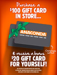 Bonus $20 Gift Card with $100 Gift Card Purchase (In-store Only) @ Anaconda