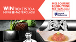 Win 1 of 10 Melbourne Food & Wine Festival Masterclass Double Passes Worth $70 from TENPlay
