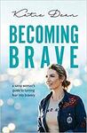 Becoming Brave: A Sassy Woman's Guide to Turning Fear into Bravery $5.20 + Delivery ($0 with Prime / $39 Spend) @ Amazon AU